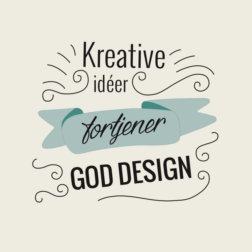 label med teksten kreative ideer fortjener god design